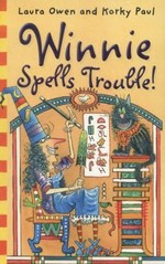Winnie spells trouble! / Laura Owen and Korky Paul.