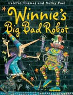 Winnie's big bad robot / Valerie Thomas ; illustrated by Korky Paul.