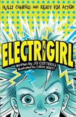 Electrigirl / Jo Cotterill ; illustrated by Cathy Brett.