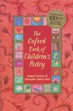 The Oxford book of children's poetry / [edited by] Michael Harrison & Christopher Stuart-Clark.
