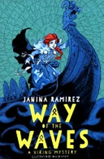 Way of the waves / Janina Ramirez ; illustrated by David Wyatt.