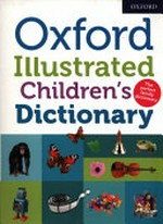 Oxford illustrated children's dictionary : the perfect family dictionary.