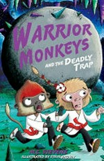 Warrior monkeys and the deadly trap / M.C. Stevens ; illustrated by Steve Brown.
