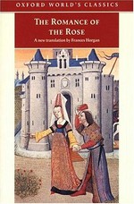 The Romance of the Rose / Guillaume de Lorris and Jean de Meun ; translated with an introduction and notes by Frances Horgan