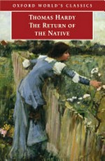 The return of the native / Thomas Hardy ; edited by Simon Gatrell ; explanatory notes by Nancy Barrineau ; with an introduction by Margaret R. Higonnet.