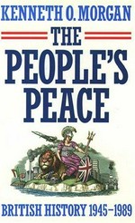 Britain since 1945 : the people's peace / Kenneth O. Morgan.