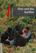 Dian and the Gorillas : a true story / Norma Shapiro ; series editors : Bill Bowler and Sue Parminter.