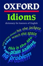 Oxford idioms dictionary for learners of English.
