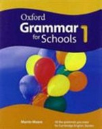 Oxford grammar for schools. Martin Moore. 1 /