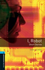 I, Robot : short stories / Isaac Asimov ; retold by Rowena Akinyemi.
