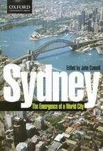 Sydney : the emergence of a world city / edited by John Connell.