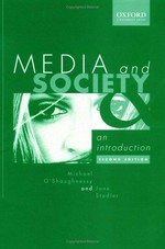 Media and society : an introduction / Michael O'Shaughnessy [and] Jane Stadler.