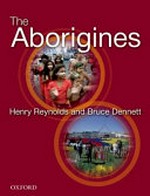 The Aborigines / Henry Reynolds and Bruce Dennett.