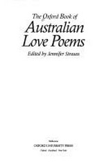 The Oxford book of Australian love poetry / edited by Jennifer Strauss