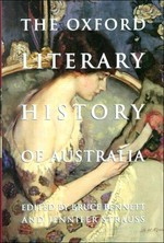 The Oxford literary history of Australia / editors: Bruce Bennett and Jennifer Strauss ; associate editor: Chris Wallace-Crabbe.