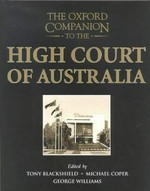 The Oxford companion to the High Court of Australia / edited by Tony Blackshield, Michael Coper, George Williams.