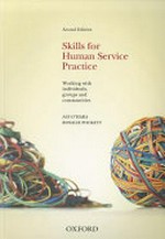 Skills for human service practice : working with individuals, groups and communities / Agi O'Hara & Rosalie Pockett.