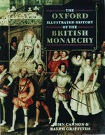 The Oxford illustrated history of the British monarchy / John Cannon and Ralph Griffiths