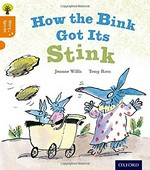 How the Bink got its stink / written by Jeanne Willis ; illustrated by Tony Ross ; series edited by Nikki Gamble.