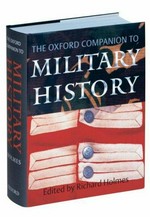 The Oxford companion to military history / edited by Richard Holmes