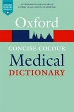 Oxford concise colour medical dictionary / editors, Elizabeth A. Martin, Jonathan Law.