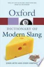 The Oxford dictionary of modern slang / John Ayto, John Simpson.
