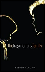 The fragmenting family / Brenda Almond.