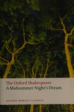 A midsummer night's dream / William Shakespeare ; edited by Peter Holland.