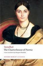 The Charterhouse of Parma / Stendhal ; translated by Margaret Mauldon ; with an introduction and notes by Roger Pearson.
