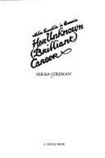 Her unknown (brilliant) career : Miles Franklin in America / Verna Coleman