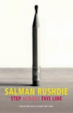 Step across this line : collected non-fiction, 1992-2002 / Salman Rushdie.