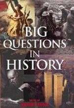 Big questions in history / edited by Harriet Swain.