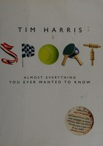 Sport : almost everything you ever wanted to know / Tim Harris.
