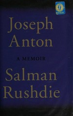 Joseph Anton : a memoir / Salman Rushdie.