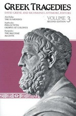 Greek tragedies. edited by David Grene and Richmond Lattimore. Volume 3 /