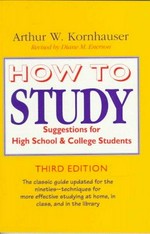 How to study : suggestions for high school and college students / Arthur W. Kornhauser.
