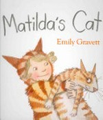 Matilda's cat / Emily Gravett.