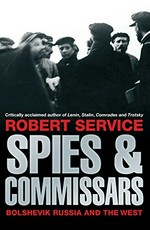 Spies and commissars : Bolshevik Russia and the West / Robert Service.