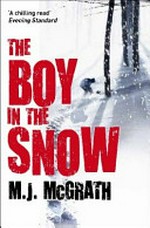 The boy in the snow / M.J. McGrath.