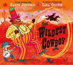 The wildest cowboy / written by Garth Jennings ; illustrated by Sara Ogilvie.