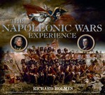 The Napoleonic Wars experience / Richard Holmes.