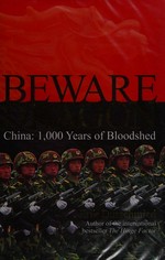 Beware the dragon : China -- a thousand years of bloodshed / Erik Durschmied.