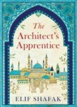 The architect's apprentice / Elif Shafak.