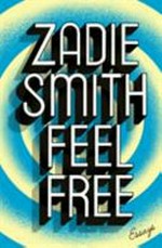 Feel free : essays / Zadie Smith.