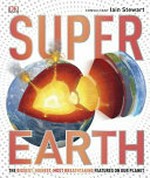 Super Earth / author, John Woodward ; consultant, Professor Iain Stewart.