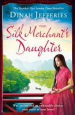 The silk merchant's daughter / Dinah Jefferies.