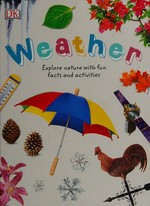 Weather / written by John Farndon ; consultant: John Woodward.
