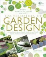 Royal Horticultural Society encyclopedia of garden design / editor-in-chief, Chris Young.