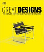 Great designs / [written by Philip Wilkinson].