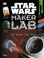 Star Wars maker lab / Liz Lee Heinecke and Cole Horton.